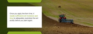 a picture of a tractor plowing a field with the words once you apply the farm lime it needs sufficient soil moisture